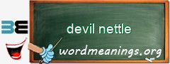 WordMeaning blackboard for devil nettle